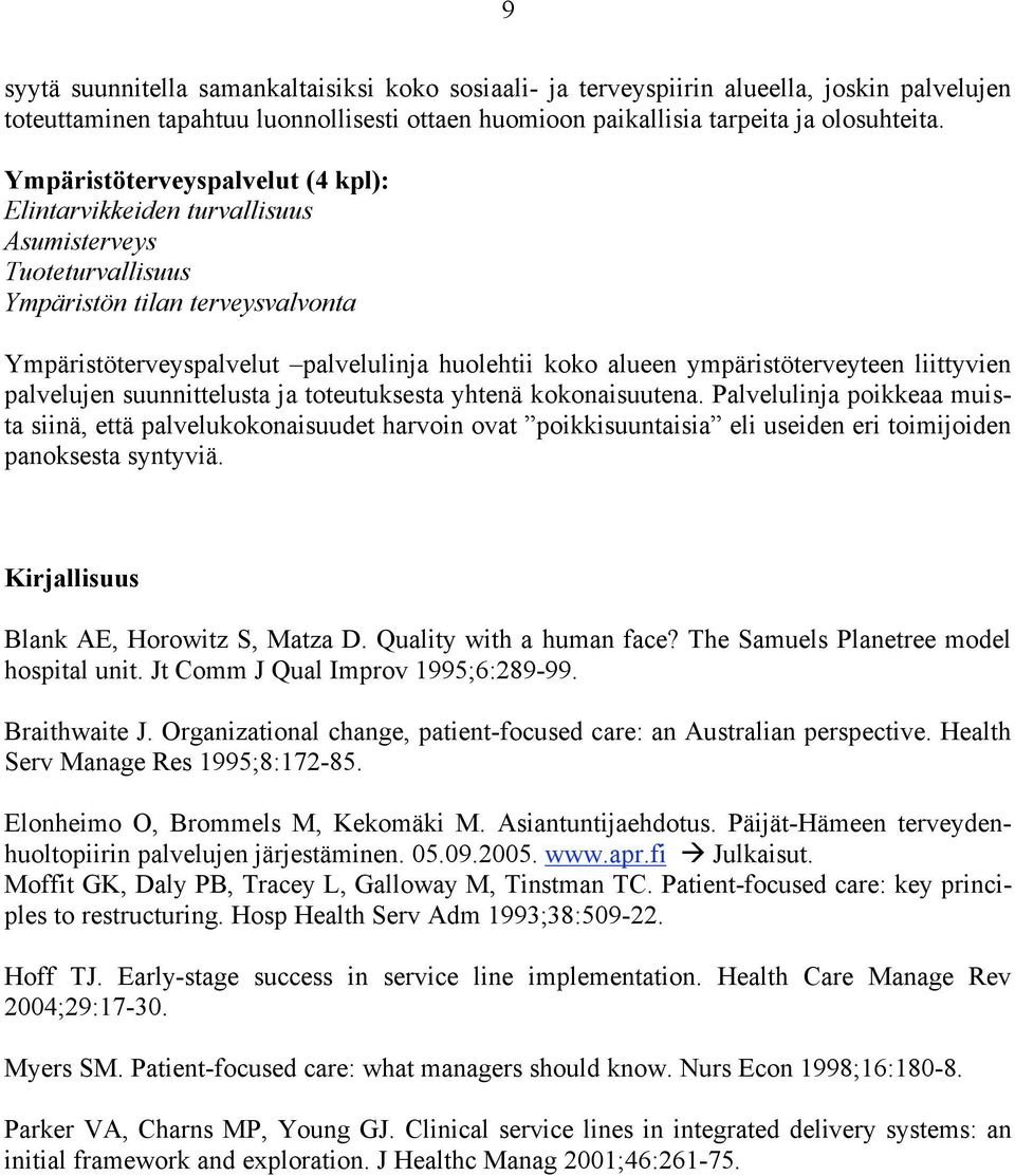 ympäristöterveyteen liittyvien palvelujen suunnittelusta ja toteutuksesta yhtenä kokonaisuutena.