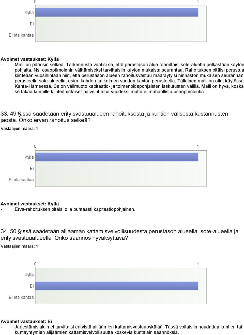 kahden tai kolmen vuoden käytön perusteella. Tällainen malli on ollut käytössä Kanta-Hämeessä. Se on välimuoto kapitaatio- ja toimenpidepohjaisten laskutusten välillä.