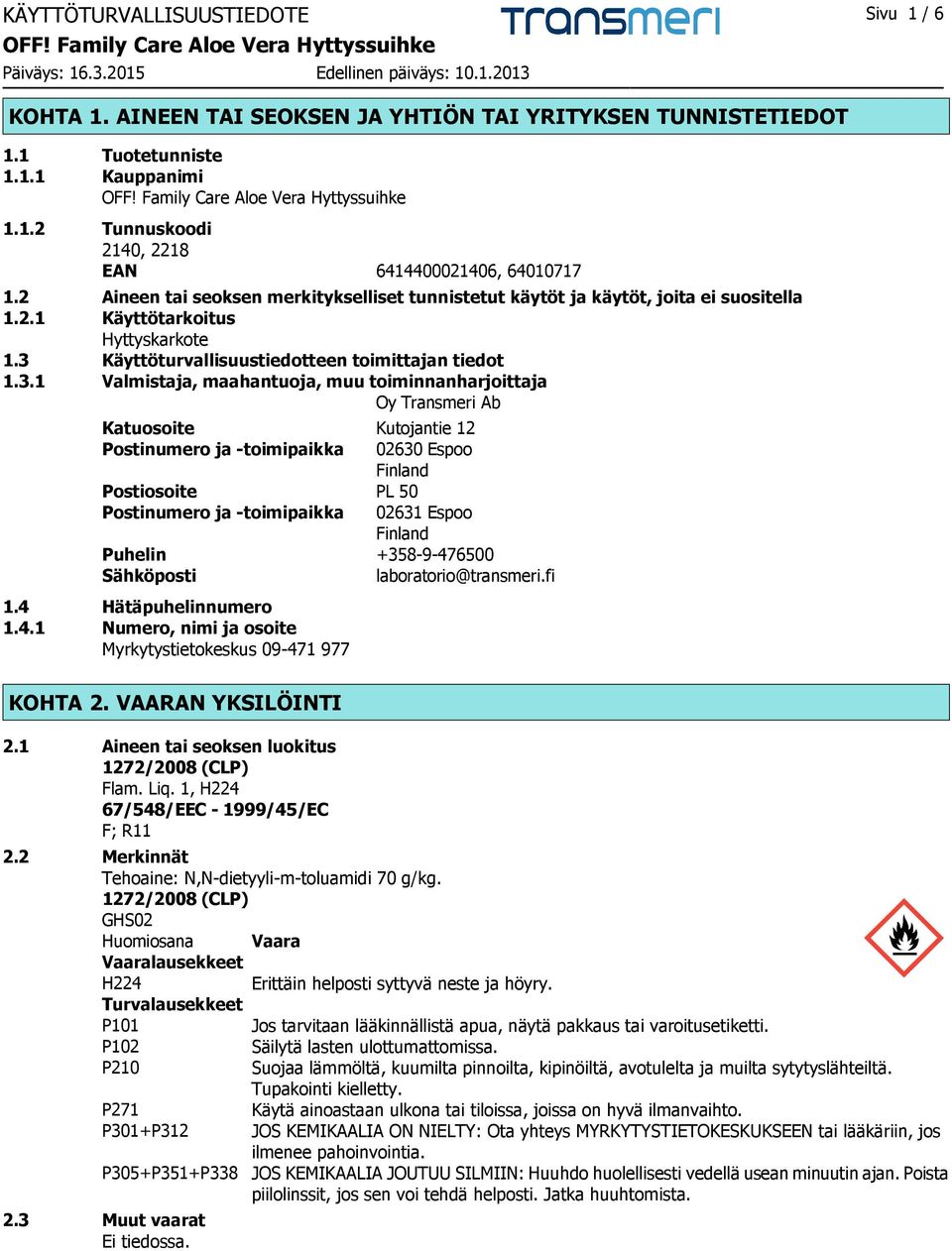 Käyttöturvallisuustiedotteen toimittajan tiedot 1.3.