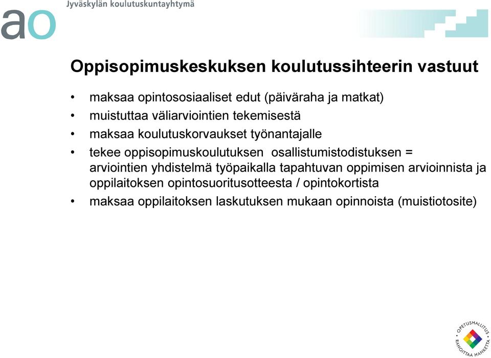 oppisopimuskoulutuksen osallistumistodistuksen = arviointien yhdistelmä työpaikalla tapahtuvan oppimisen
