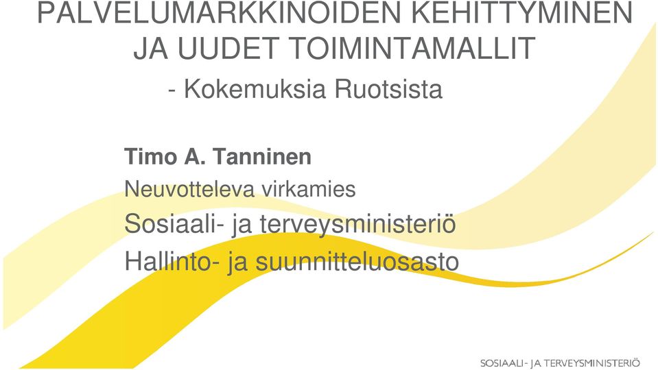 Tanninen Neuvotteleva virkamies Sosiaali- ja