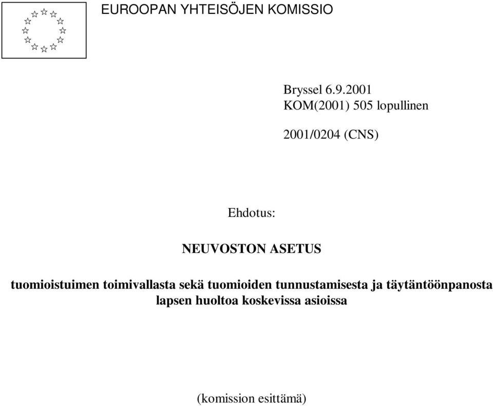 NEUVOSTON ASETUS tuomioistuimen toimivallasta sekä tuomioiden