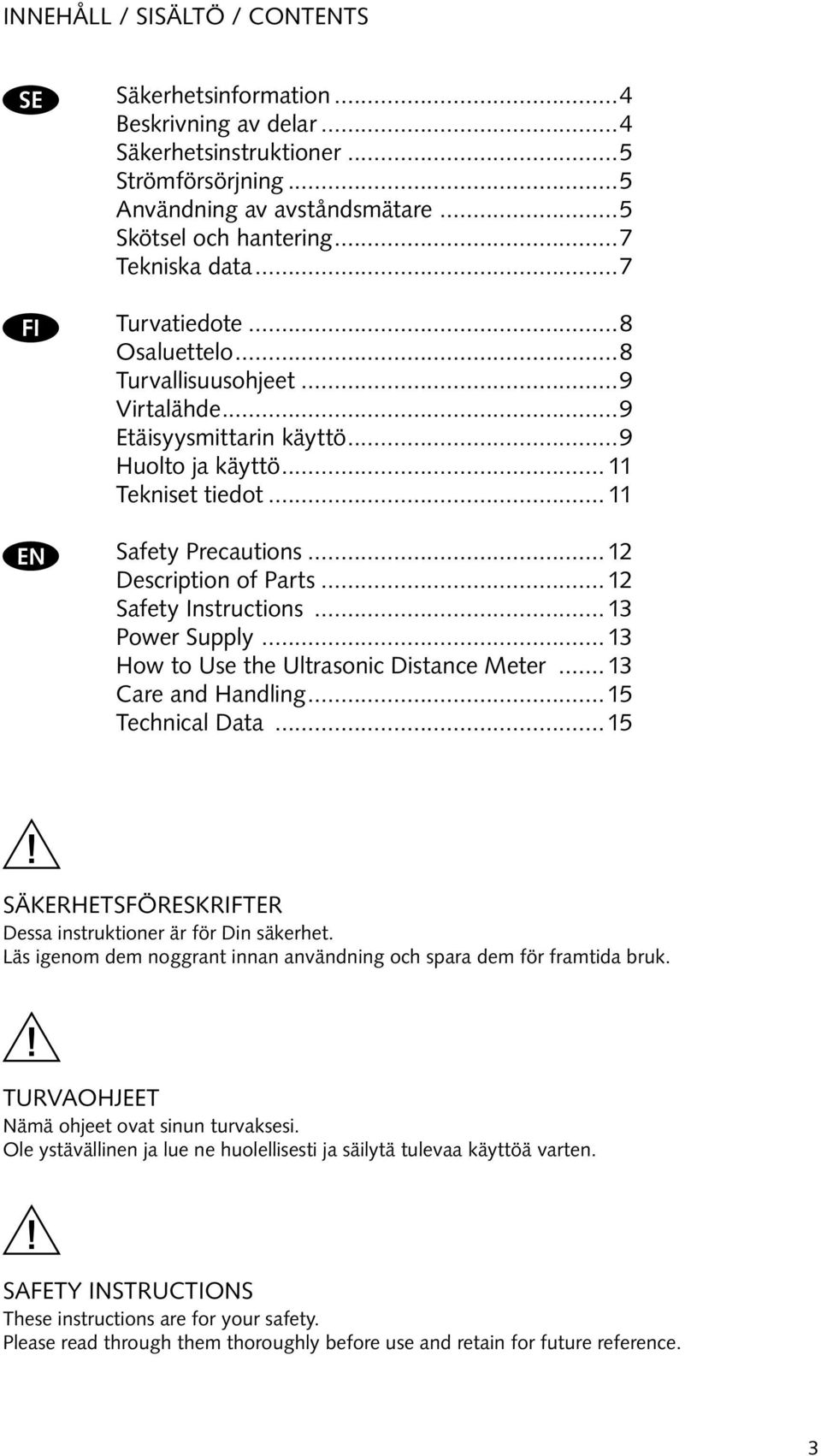 .. 12 Description of Parts... 12 Safety Instructions...13 Power Supply...13 How to Use the Ultrasonic Distance Meter... 13 Care and Handling...15 Technical Data.