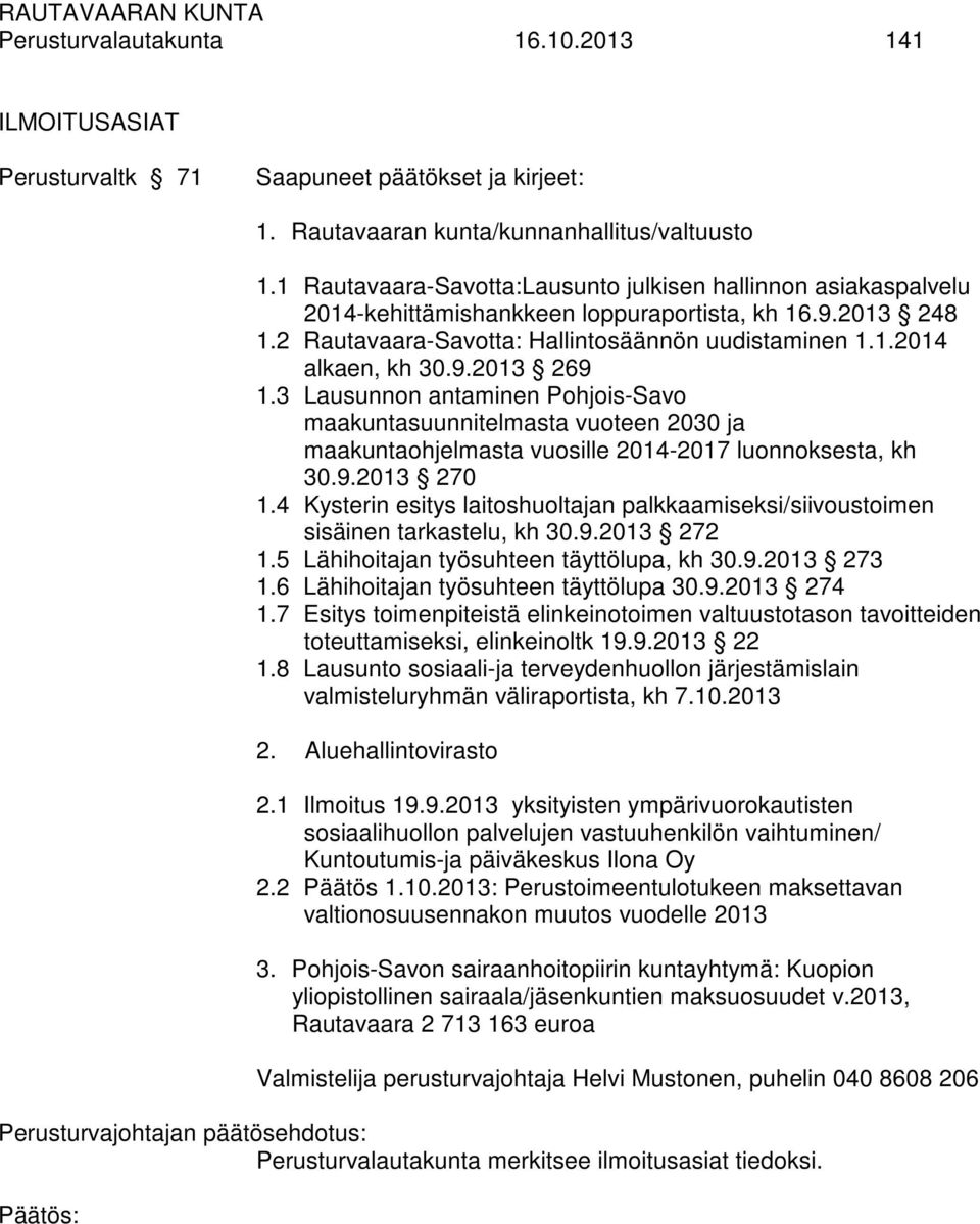 3 Lausunnon antaminen Pohjois-Savo maakuntasuunnitelmasta vuoteen 2030 ja maakuntaohjelmasta vuosille 2014-2017 luonnoksesta, kh 30.9.2013 270 1.