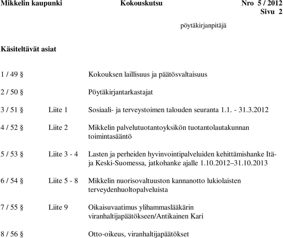 perheiden hyvinvointipalveluiden kehittämishanke Itäja Keski-Suomessa, jatkohanke ajalle 1.10.