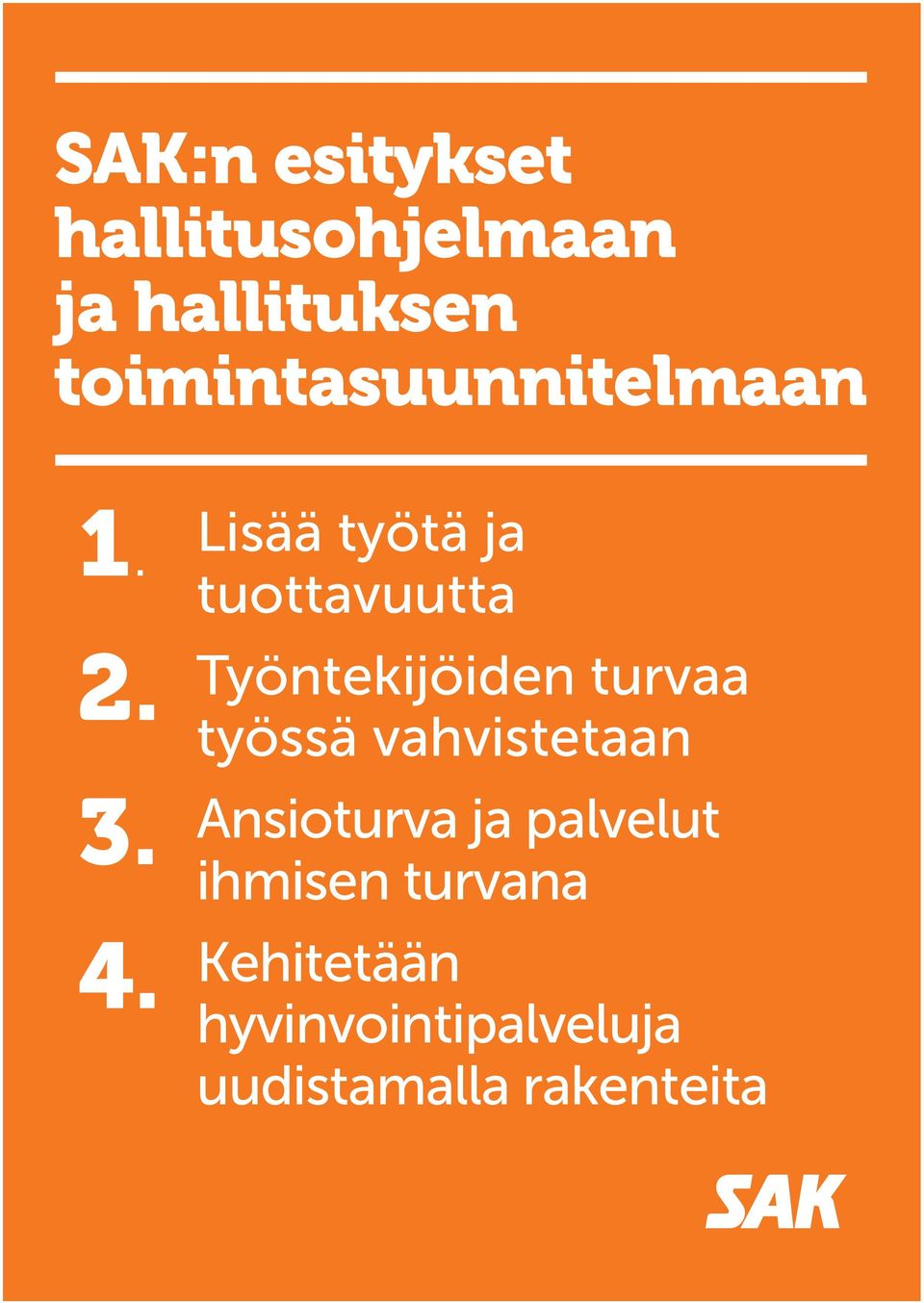 Lisää työtä ja tuottavuutta Työntekijöiden turvaa työssä