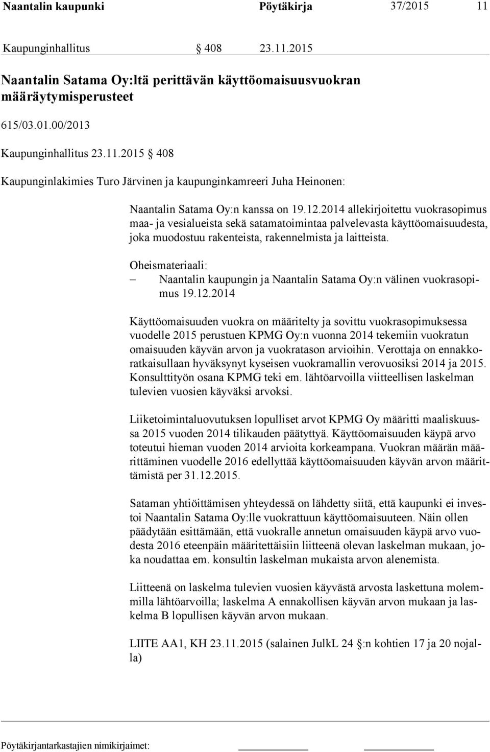 Oheismateriaali: Naantalin kaupungin ja Naantalin Satama Oy:n välinen vuok ra so pimus 19.12.