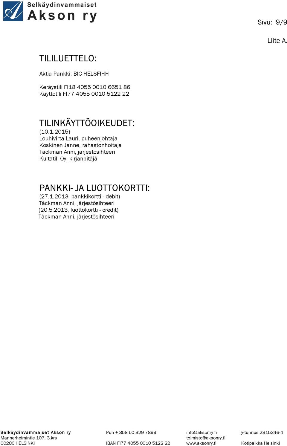TILINKÄYTTÖOIKEUDET: (10