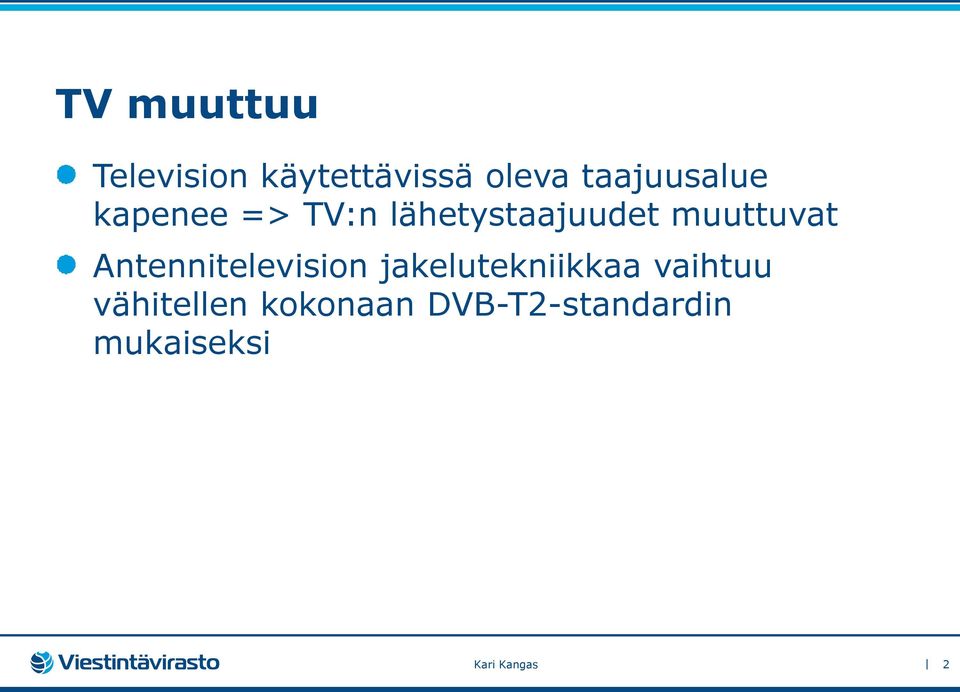muuttuvat Antennitelevision jakelutekniikkaa