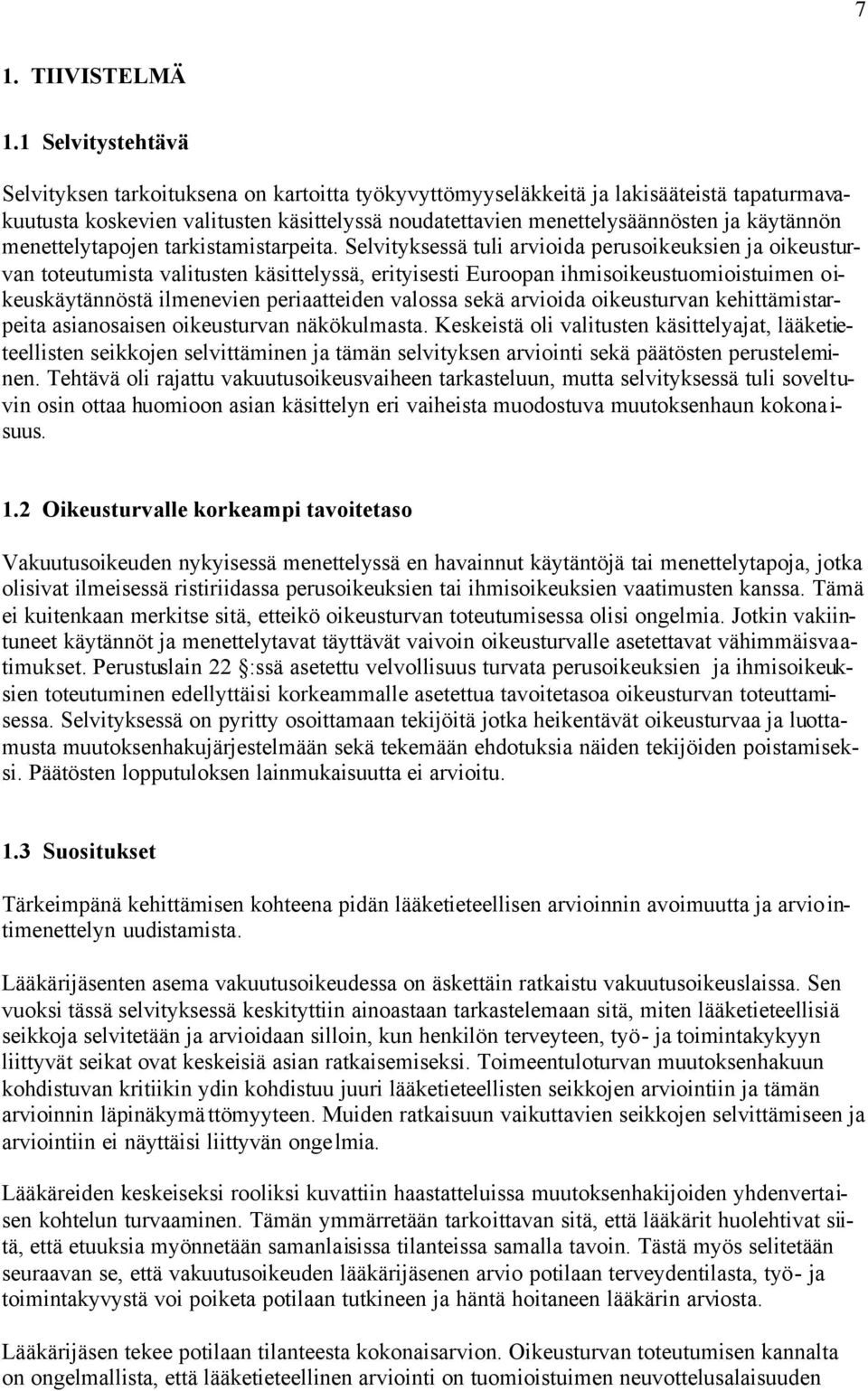 menettelytapojen tarkistamistarpeita.