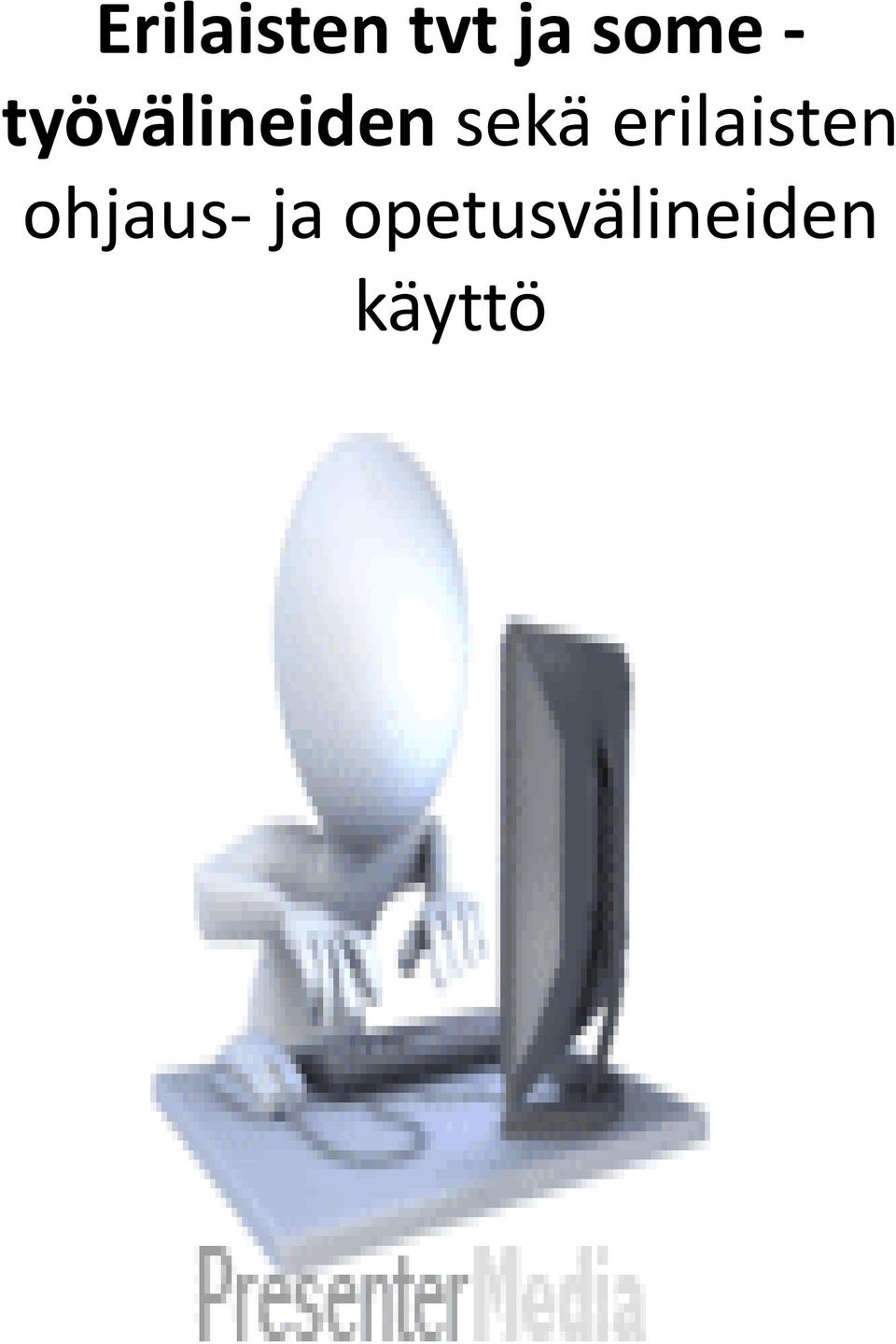 erilaisten ohjaus- ja