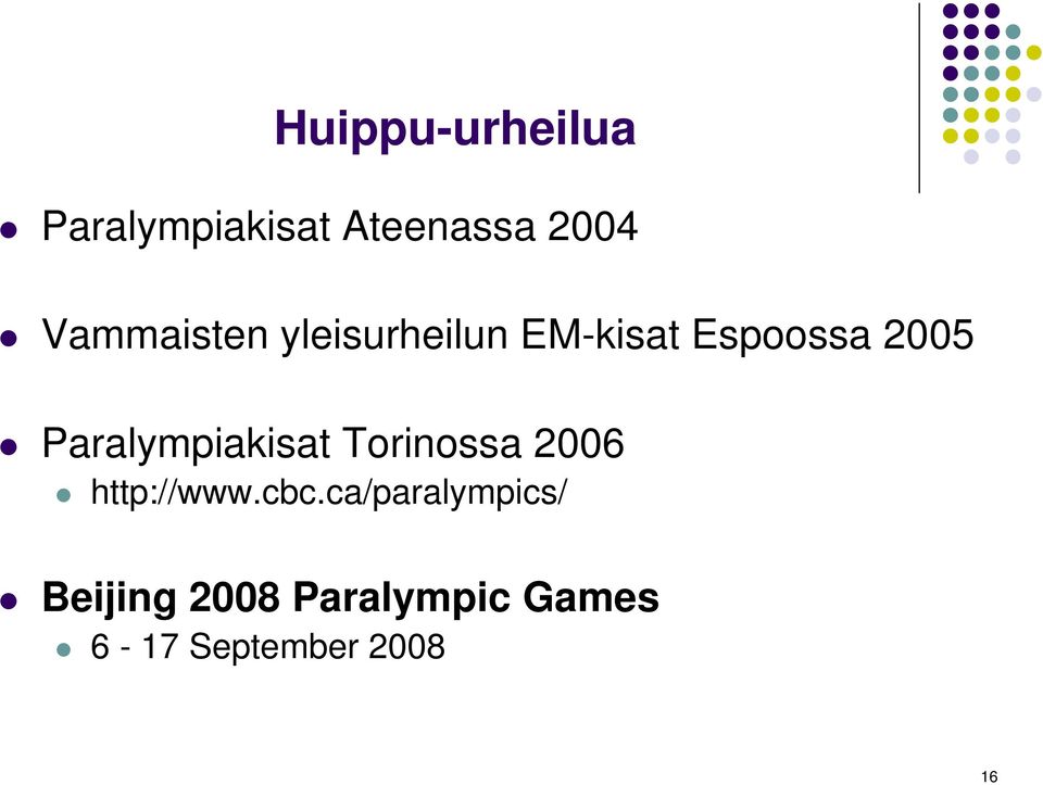 Paralympiakisat Torinossa 2006 http://www.cbc.