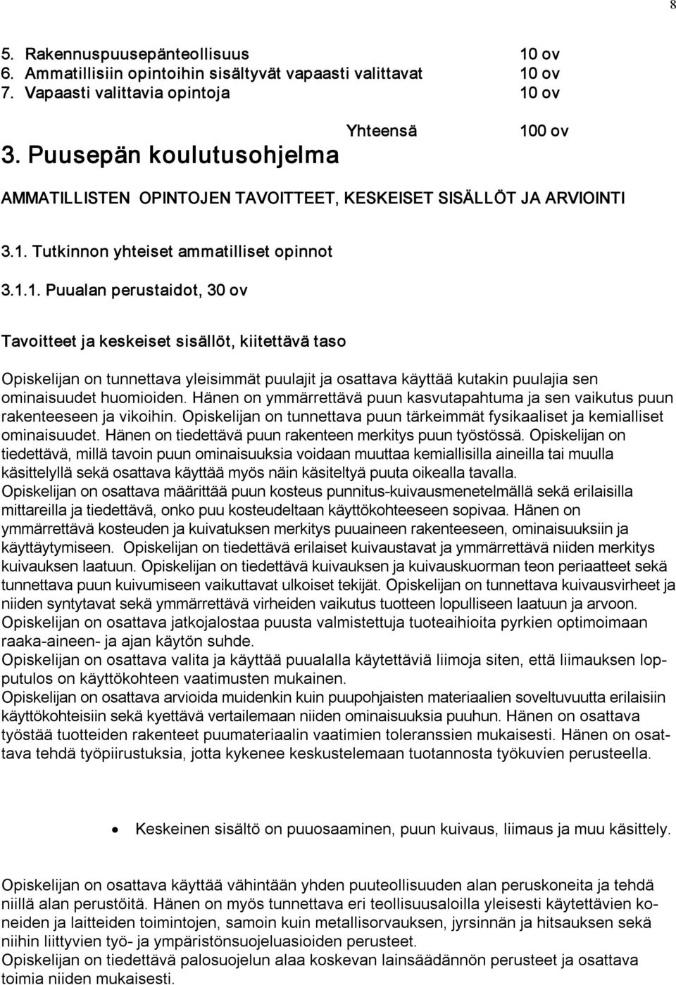 0 ov AMMATILLISTEN OPINTOJEN TAVOITTEET, KESKEISET SISÄLLÖT JA ARVIOINTI 3.1.