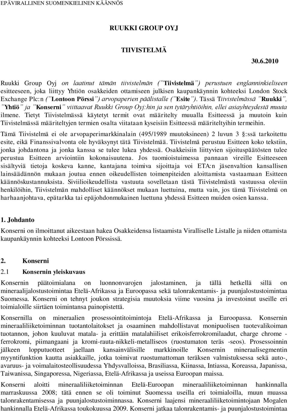 Exchange Plc:n ( Lontoon Pörssi ) arvopaperien päälistalle ( Esite ).