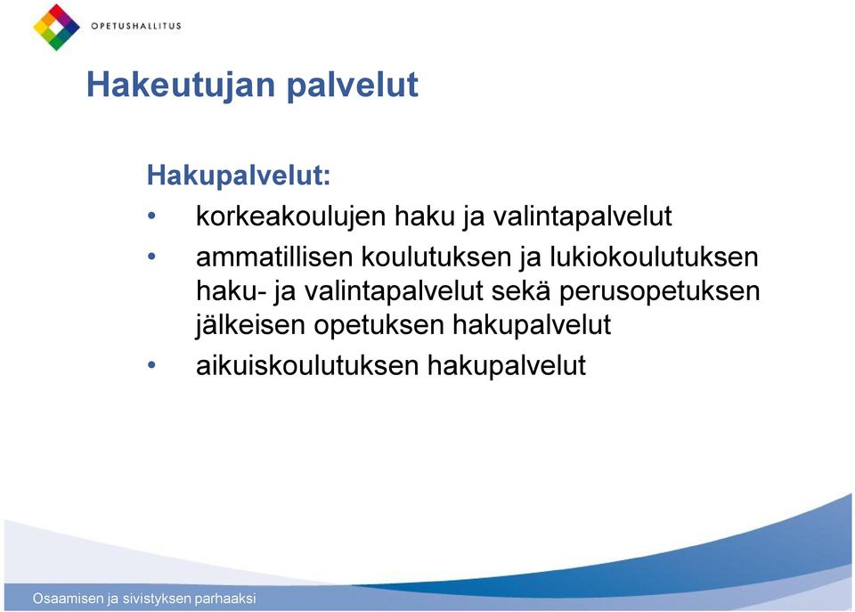 lukiokoulutuksen haku- ja valintapalvelut sekä