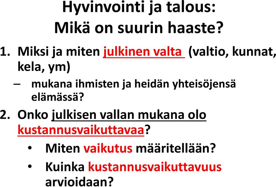 ihmisten ja heidän yhteisöjensä elämässä? 2.