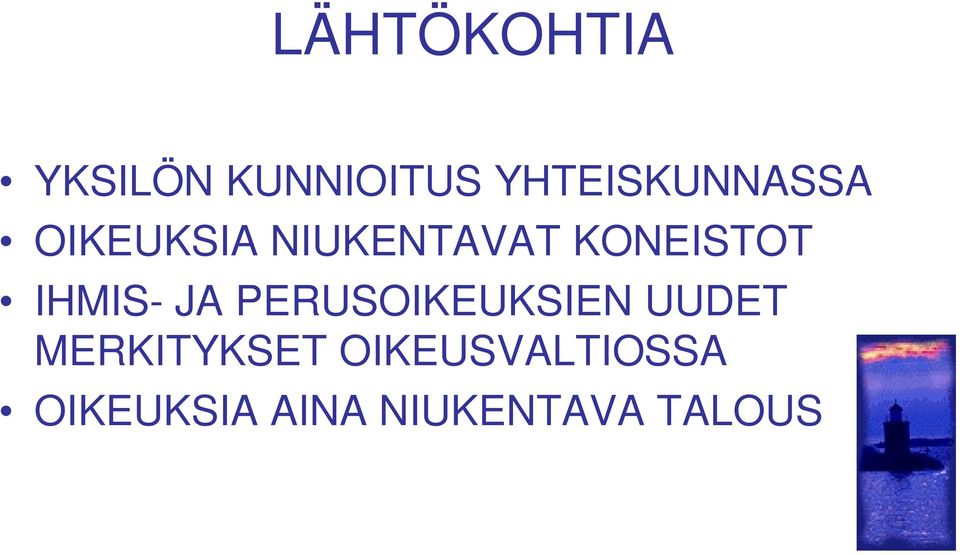 KONEISTOT IHMIS- JA PERUSOIKEUKSIEN UUDET