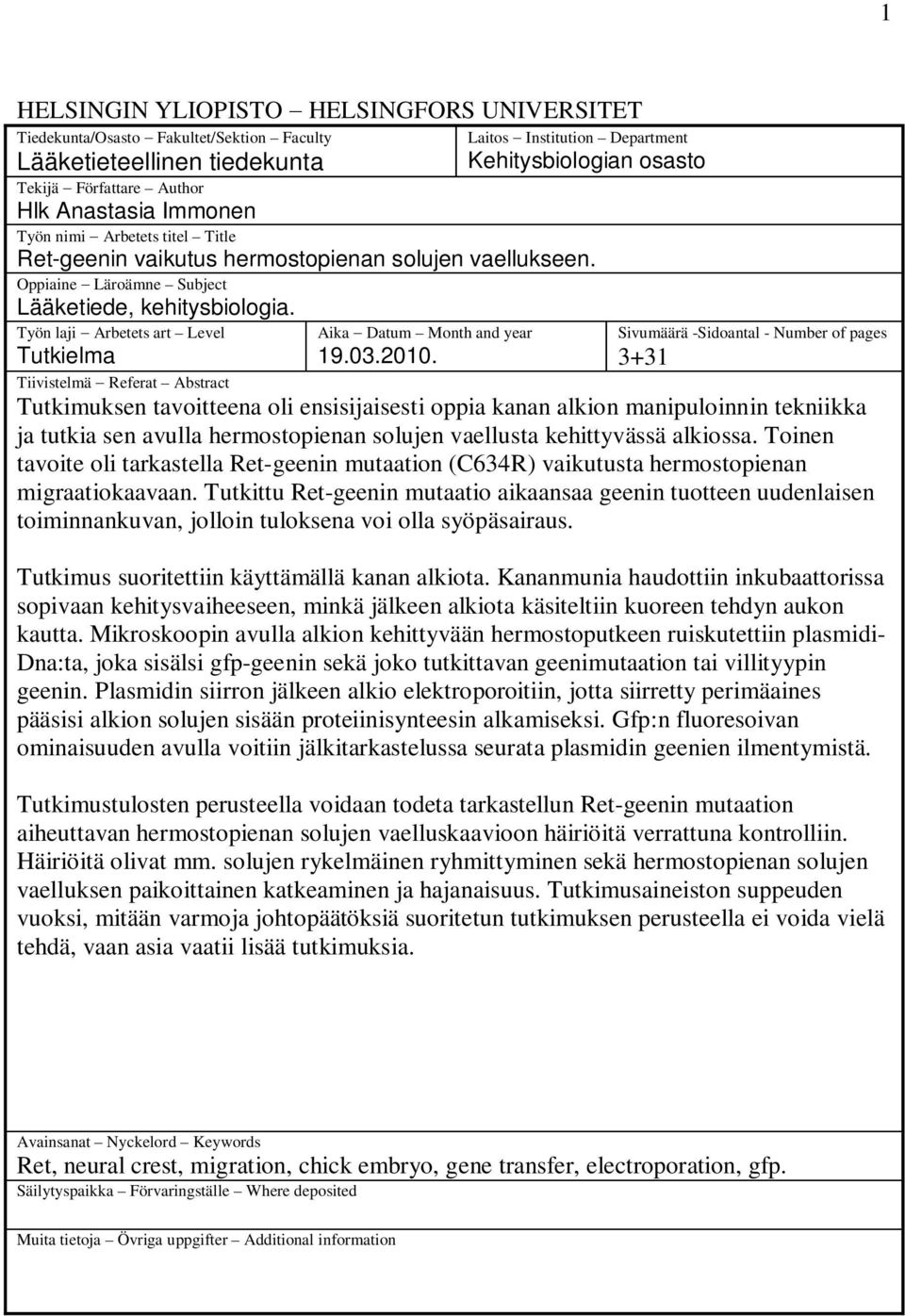 Työn laji Arbetets art Level Tutkielma Aika Datum Month and year 19.03.2010.