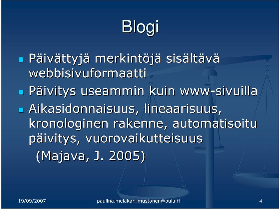 lineaarisuus, kronologinen rakenne, automatisoitu päivitys,