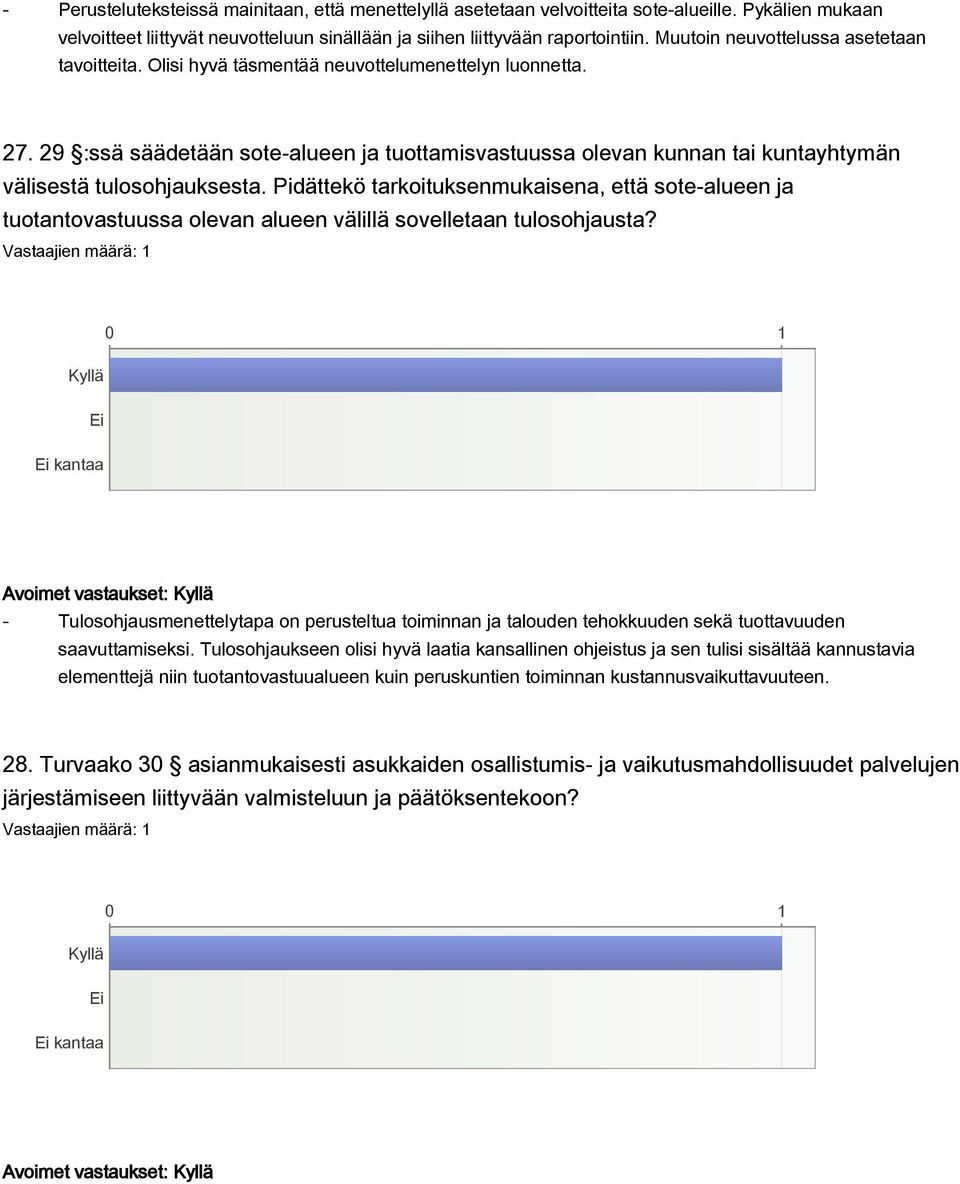 29 :ssä säädetään sote-alueen ja tuottamisvastuussa olevan kunnan tai kuntayhtymän välisestä tulosohjauksesta.