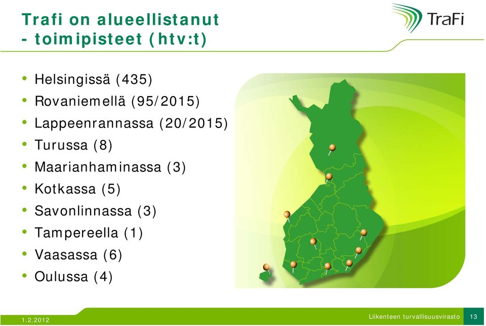 Lappeenrannassa (20/2015) Turussa (8) Maarianhaminassa