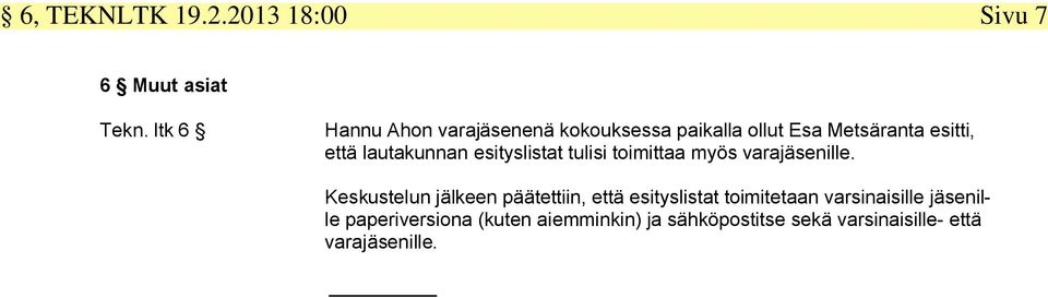 lautakunnan esityslistat tulisi toimittaa myös varaille.