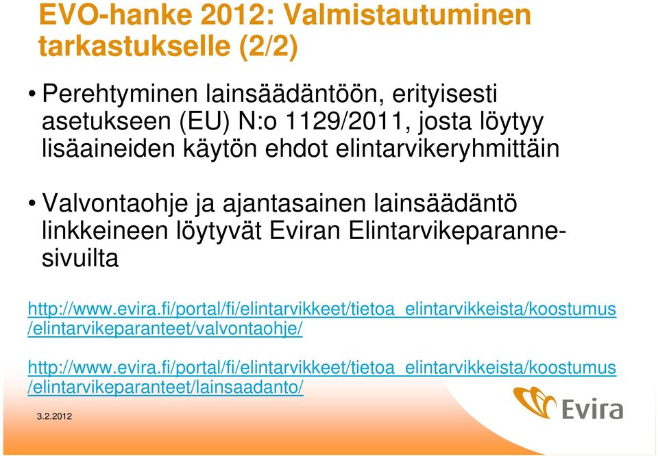 Eviran Elintarvikeparannesivuilta http://www.evira.