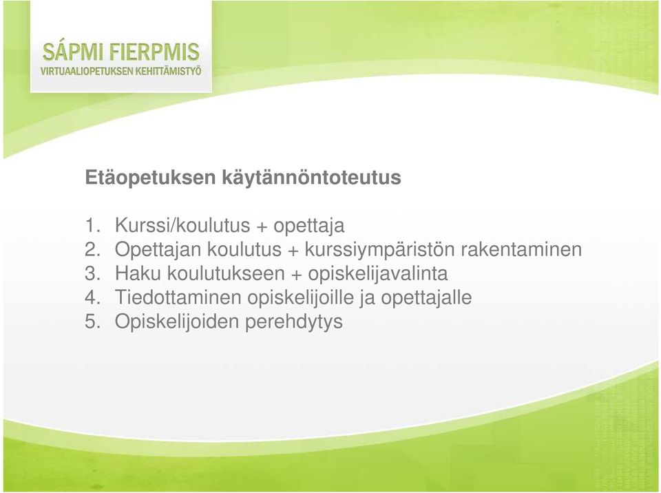 Opettajan koulutus + kurssiympäristön rakentaminen 3.