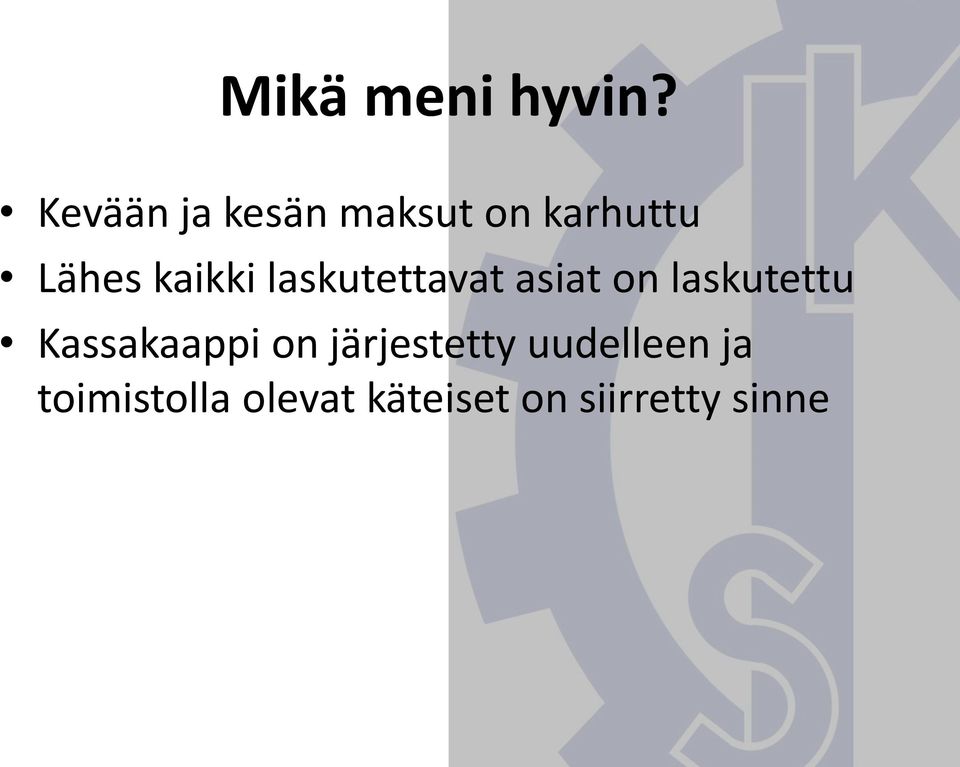 kaikki laskutettavat asiat on laskutettu