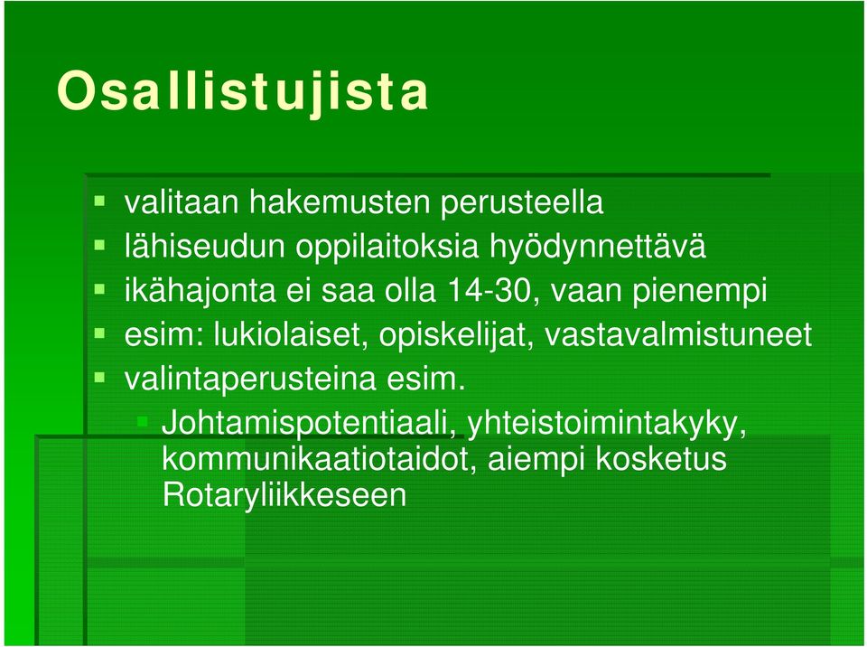 lukiolaiset, opiskelijat, vastavalmistuneet valintaperusteina esim.