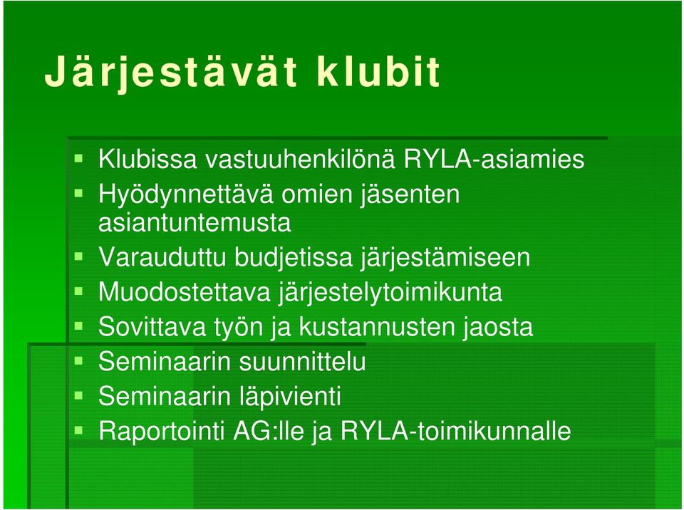 Muodostettava järjestelytoimikunta Sovittava työn ja kustannusten jaosta