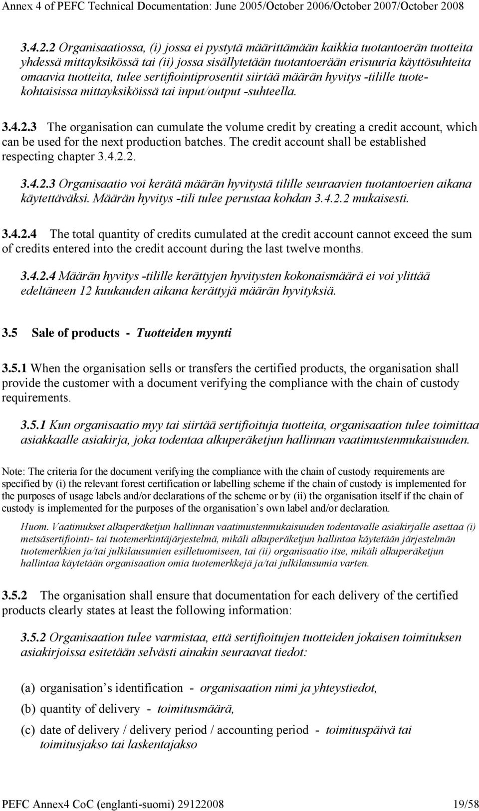 sertifiointiprosentit siirtää määrän hyvitys -tilille tuotekohtaisissa mittayksiköissä tai input/output -suhteella.