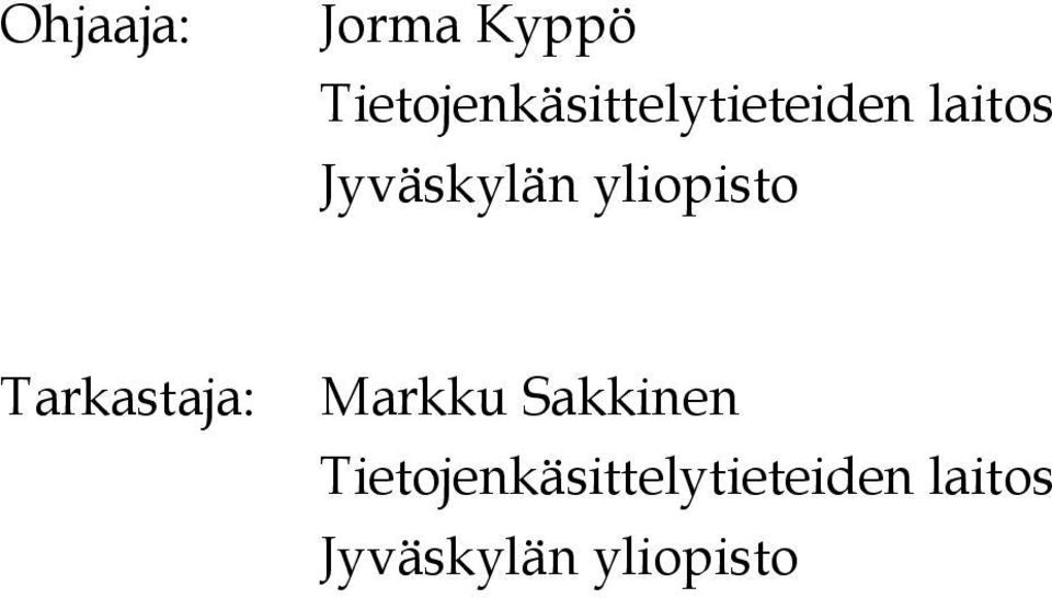 Jyväskylän yliopisto Tarkastaja: Markku