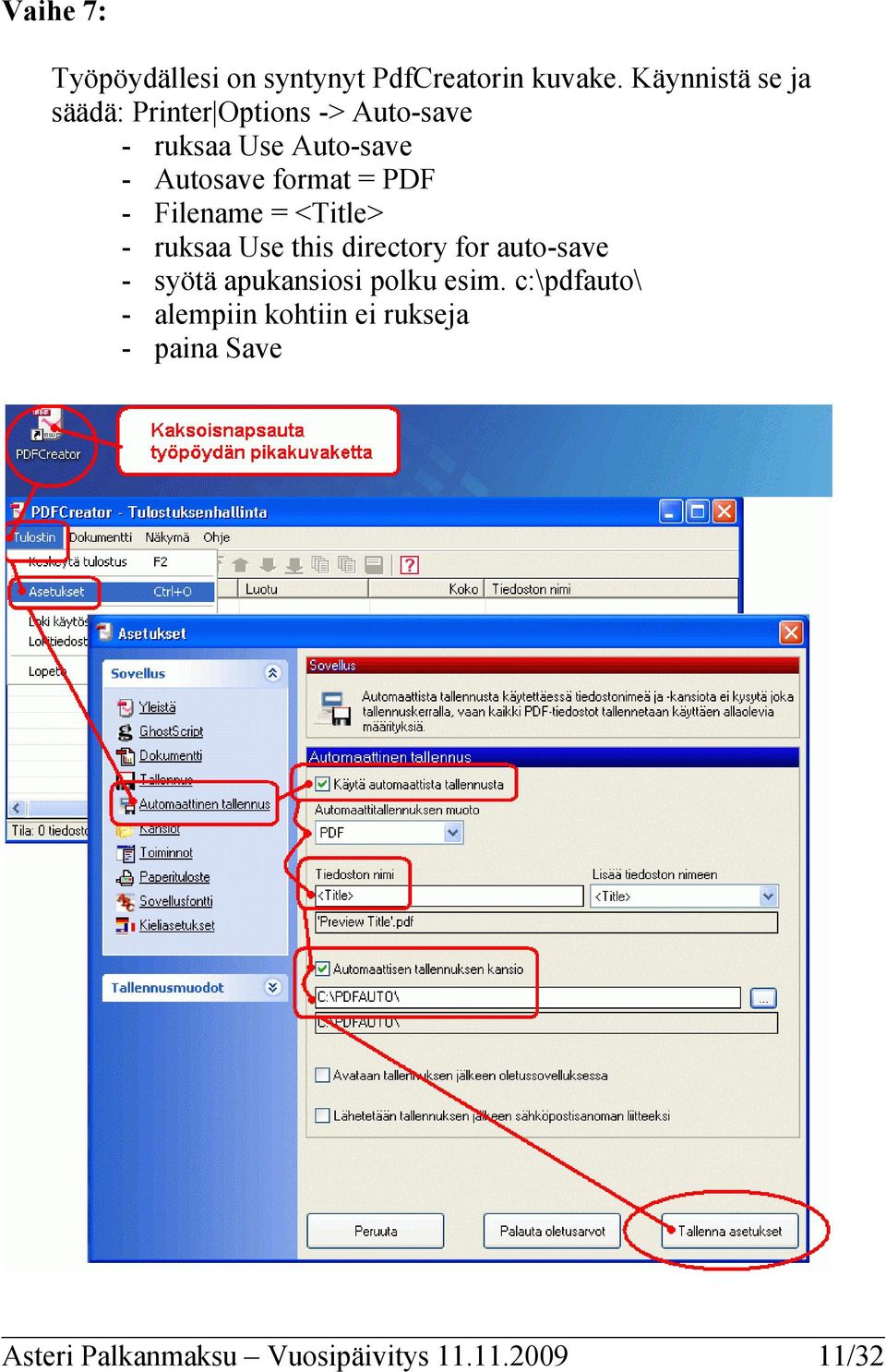 format = PDF - Filename = <Title> - ruksaa Use this directory for auto-save - syötä