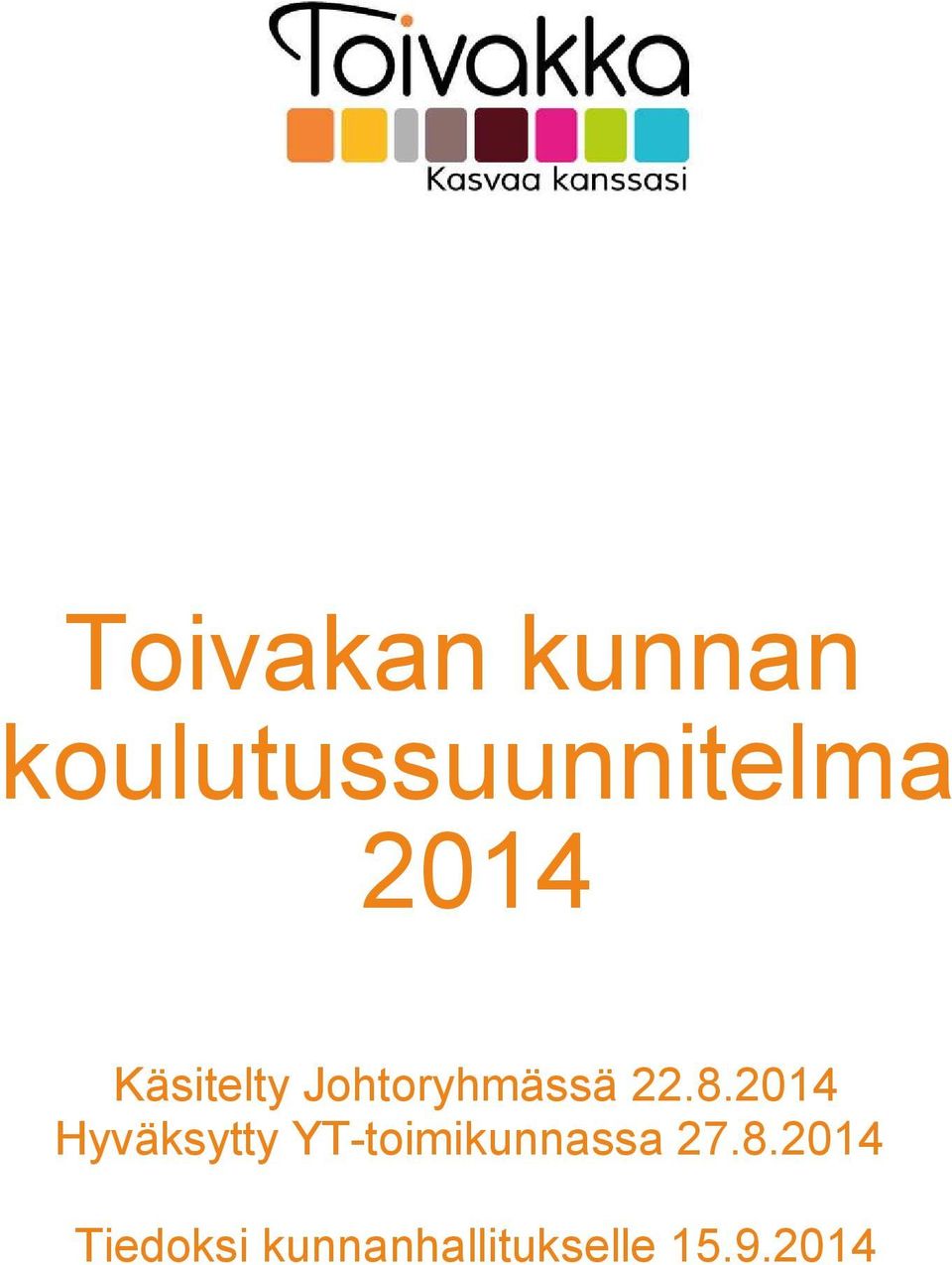 2014 Hyväksytty YT-toimikunnassa 27.8.