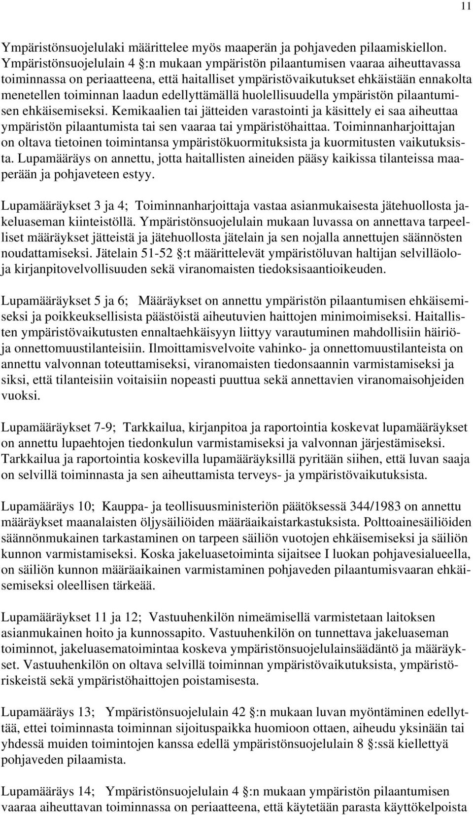 edellyttämällä huolellisuudella ympäristön pilaantumisen ehkäisemiseksi.