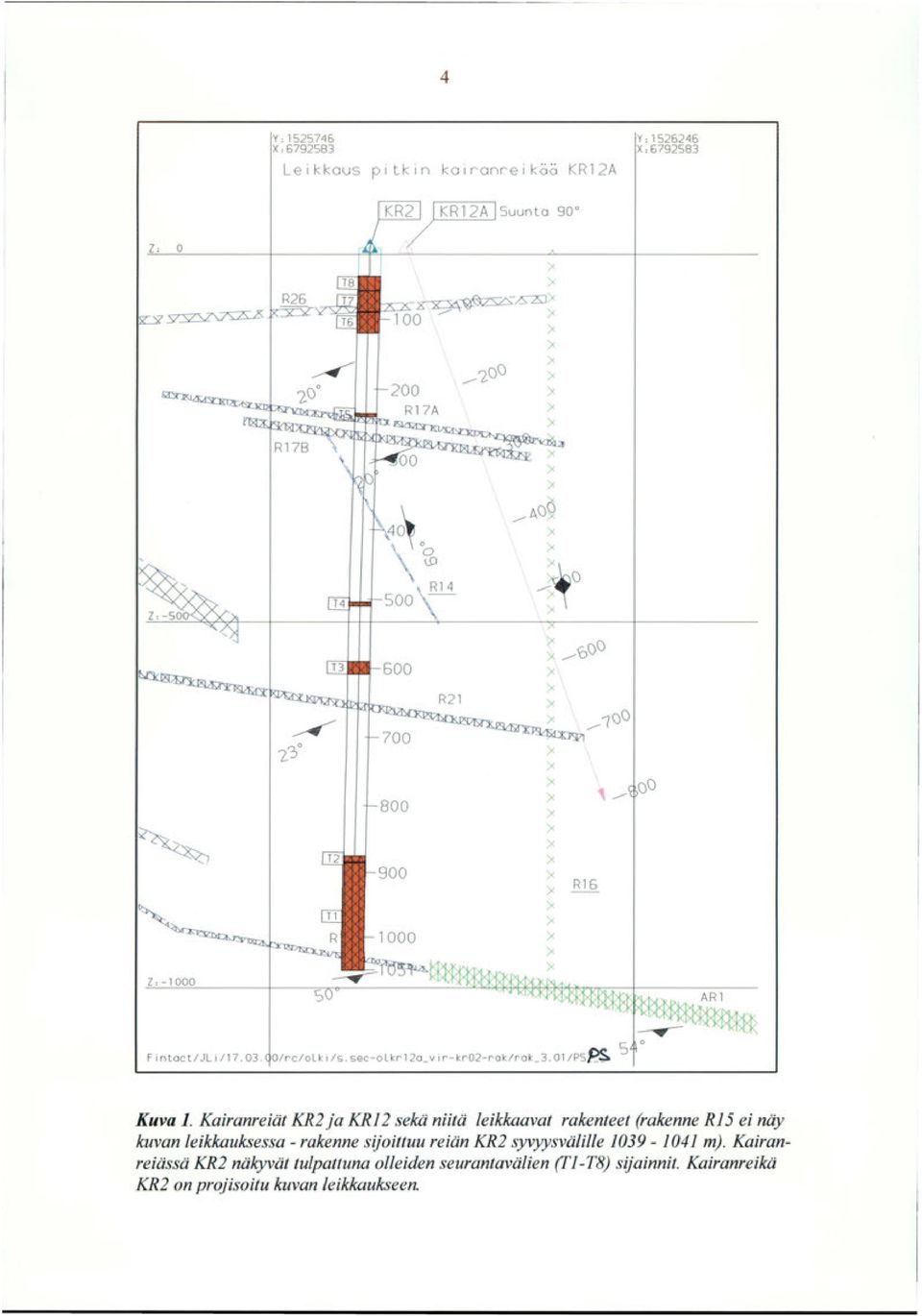 Kairanreiät KR2 ja KR2 sekä niitä leikkaavat rakenteet (rakenne R5 ei näy kuvan leikkauksessa- rakenne sijoittuu reiän KR2