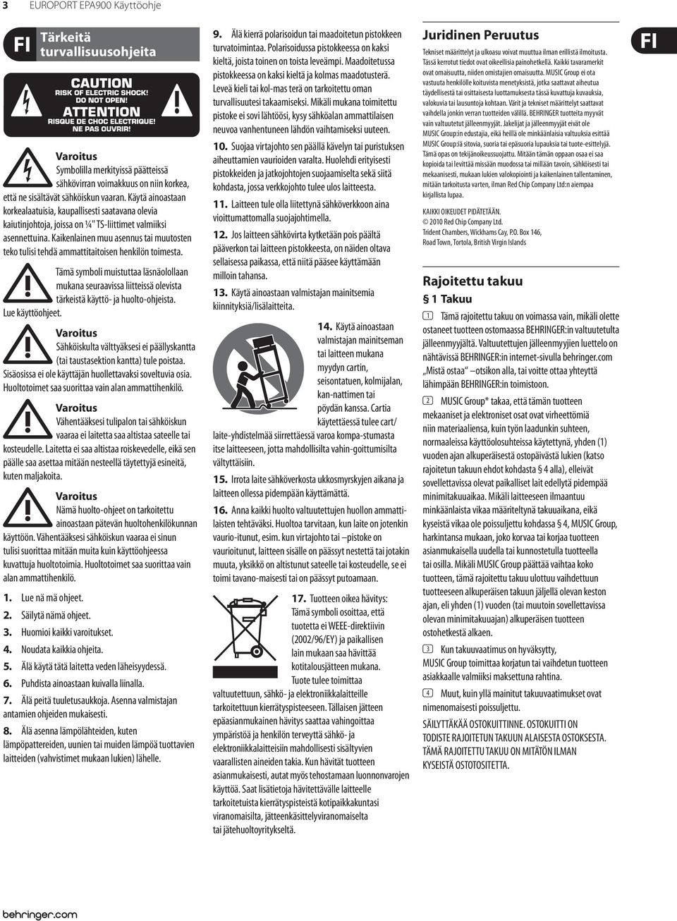 Kaikenlainen muu asennus tai muutosten teko tulisi tehdä ammattitaitoisen henkilön toimesta.