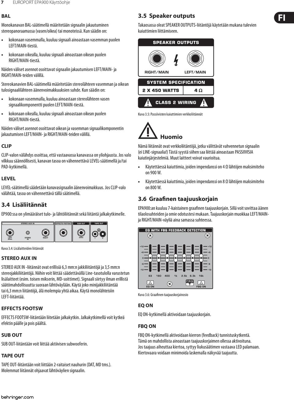 Näiden väliset asennot osoittavat signaalin jakautumisen LEFT/MAIN- ja RIGHT/MAIN-teiden välillä.