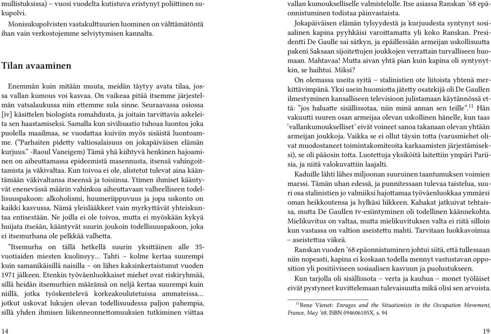 Seuraavassa osiossa [iv] käsittelen biologista romahdusta, ja joitain tarvittavia askeleita sen haastamiseksi.