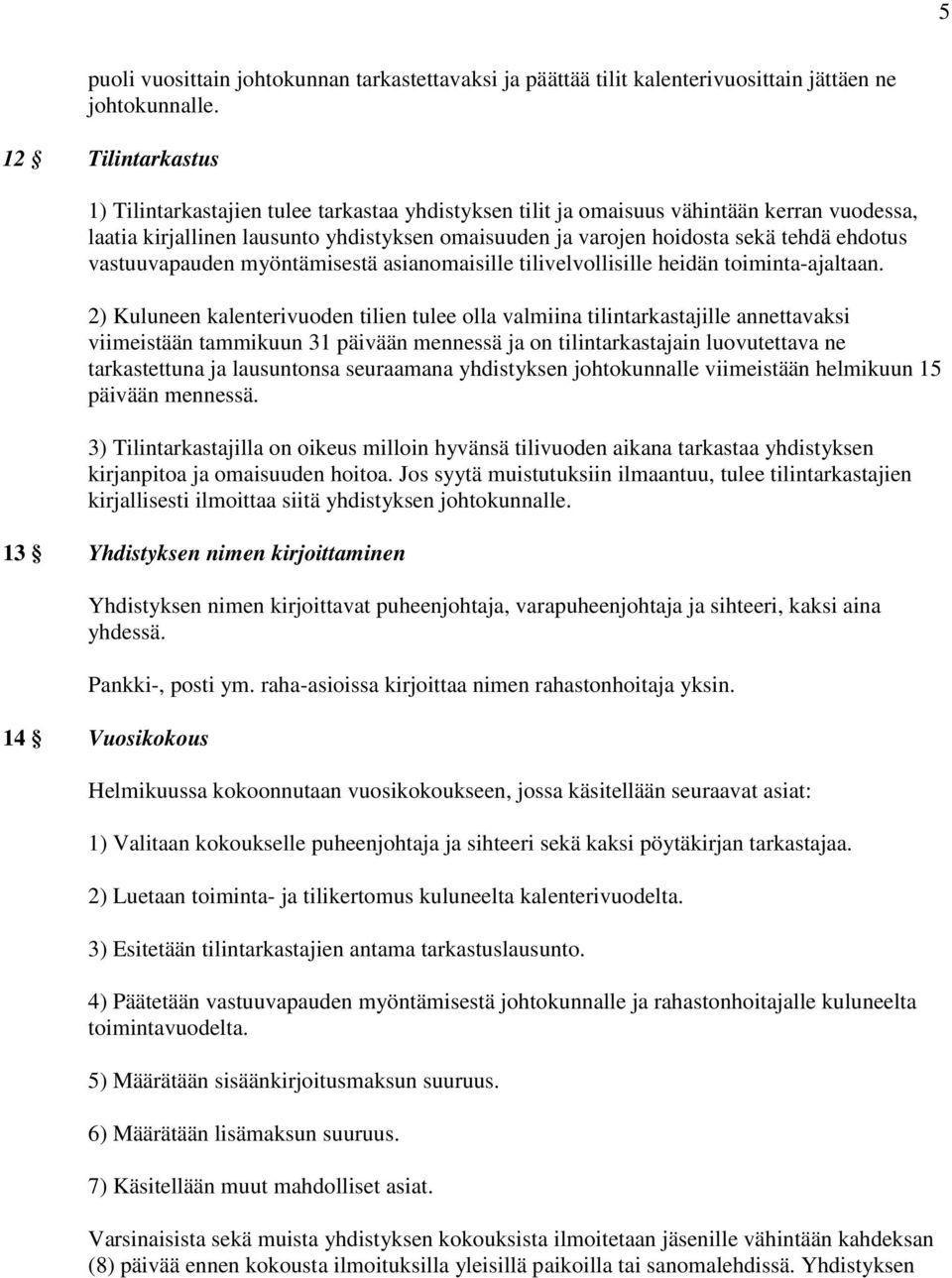 ehdotus vastuuvapauden myöntämisestä asianomaisille tilivelvollisille heidän toiminta-ajaltaan.