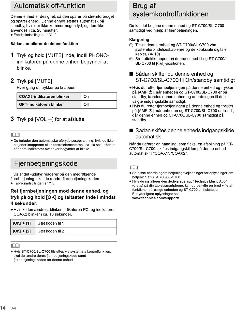 Hver gang du trykker på knappen: COAX3-indikatoren blinker OPT-indikatoren blinker 3 Tryk på [VOL s] for at afslutte.