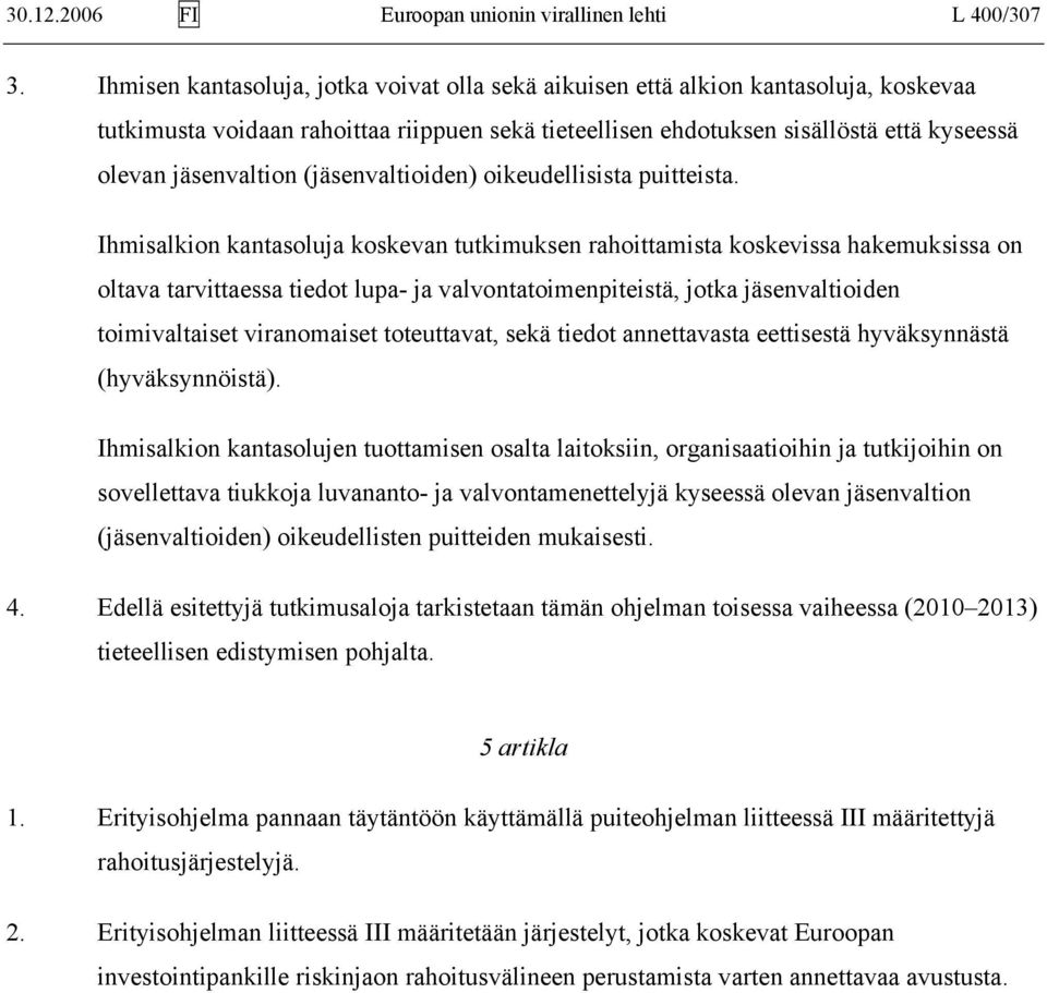 (jäsenvaltioiden) oikeudellisista puitteista.