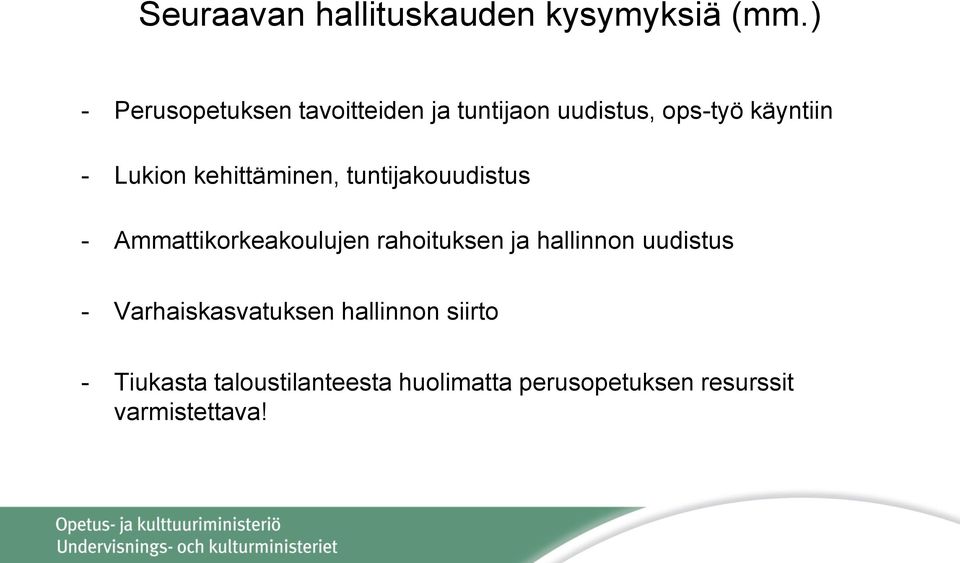 kehittäminen, tuntijakouudistus - Ammattikorkeakoulujen rahoituksen ja hallinnon