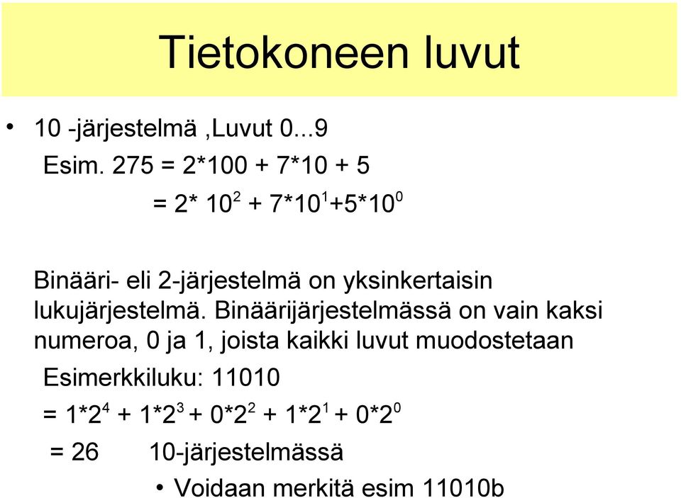 yksinkertaisin lukujärjestelmä.