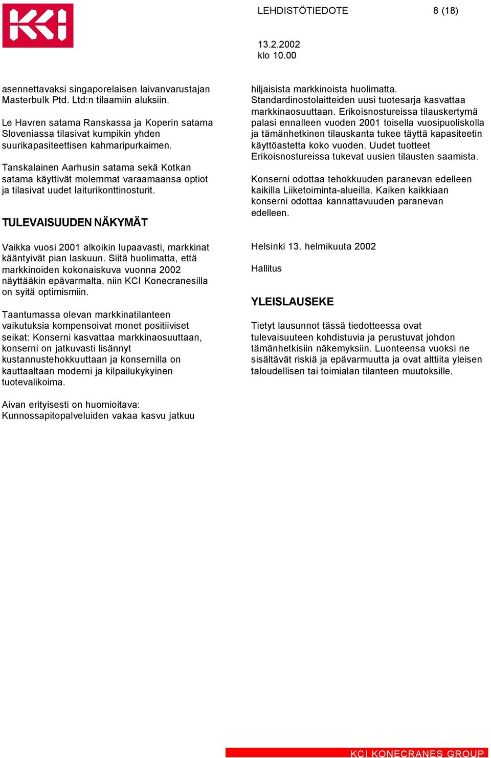 Tanskalainen Aarhusin satama sekä Kotkan satama käyttivät molemmat varaamaansa optiot ja tilasivat uudet laiturikonttinosturit.