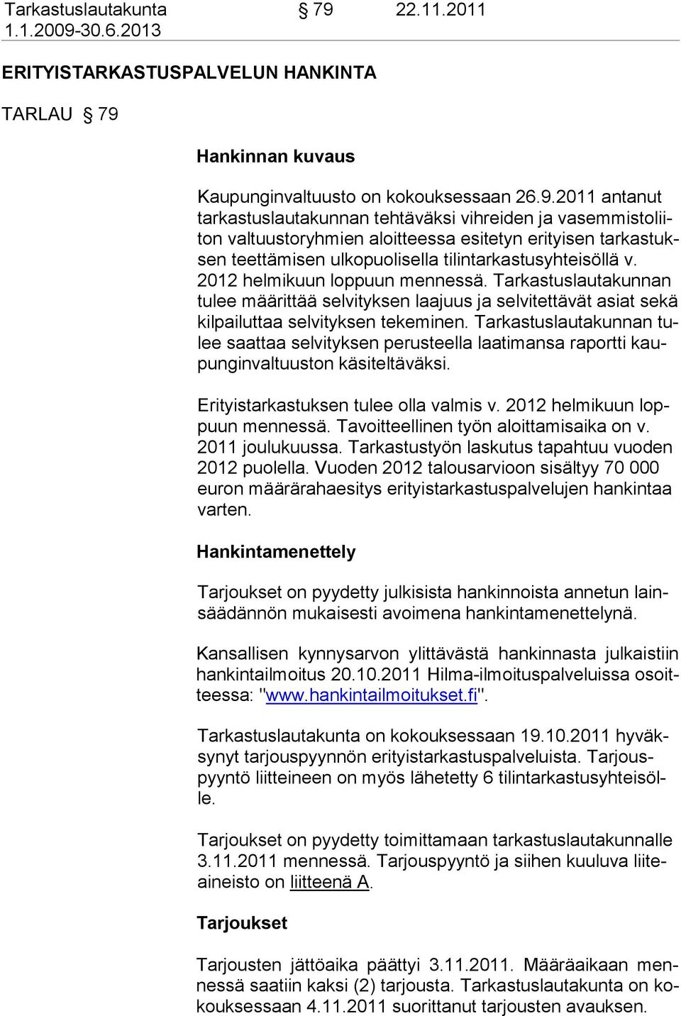 22.11.2011 ERITYISTARKASTUSPALVELUN HANKINTA TARLAU 79 