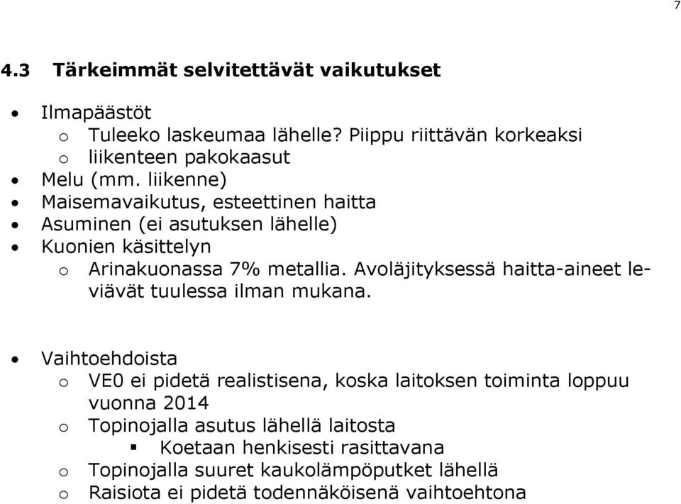 Avoläjityksessä haitta-aineet leviävät tuulessa ilman mukana.