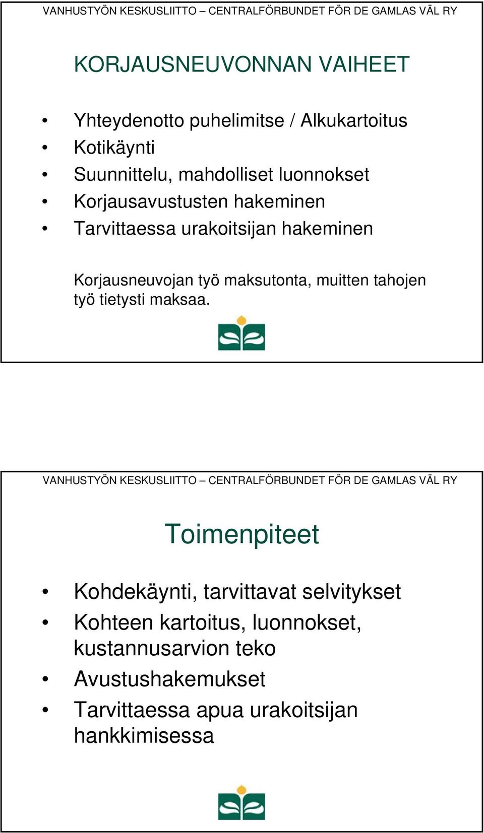 maksutonta, muitten tahojen työ tietysti maksaa.