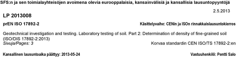 Part 2: Determination of density of fine-grained soil (ISO/DIS